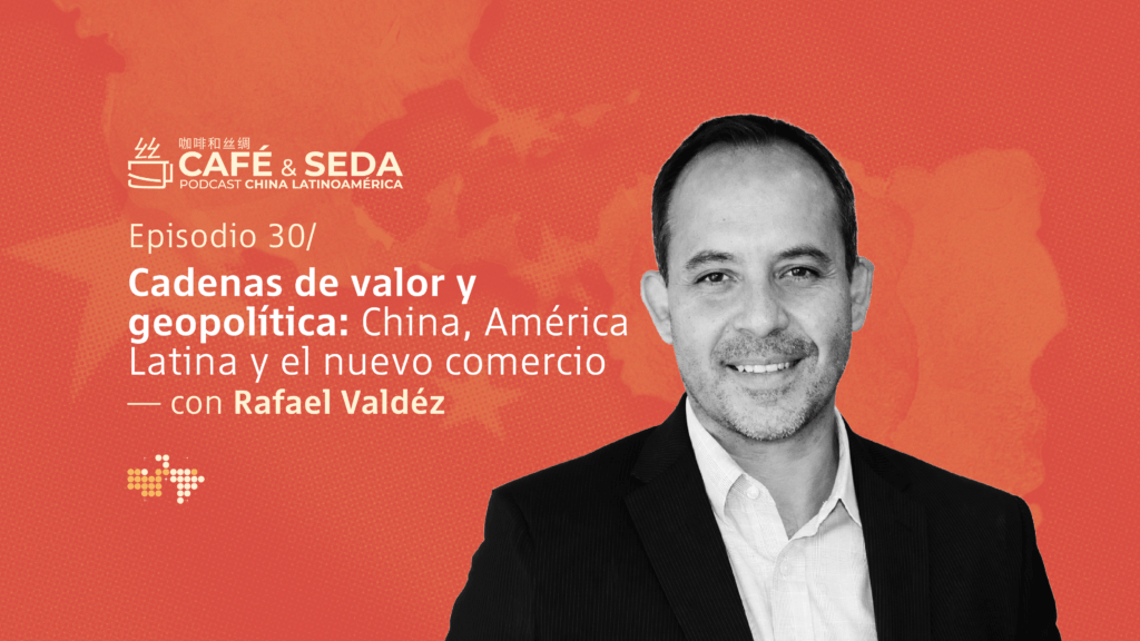 China, América Latina y las cadenas globales de valor: recursos, manufactura y el papel de México en el nuevo contexto geopolítico.